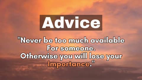 Advice Never be too much available For someone. #beactivewithbhatti