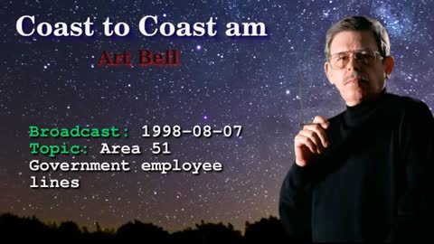 Coast to Coast AM with Art Bell - Area 51 Government Employee Lines only 1998-08-07