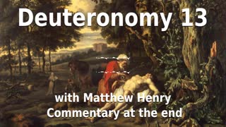 📖🕯 Holy Bible - Deuteronomy 13 with Matthew Henry Commentary at the end.