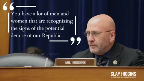 Recognizing the signs of potential demise of our Republic.Congressman Clay Higgins