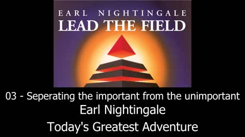 Separating The Important From The Unimportant - Earl Nightingale