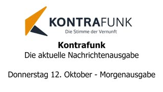 Kontrafunk - Die Aktuelle Nachrichtenausgabe - Donnerstag 12.10.2023 - Morgenausgabe