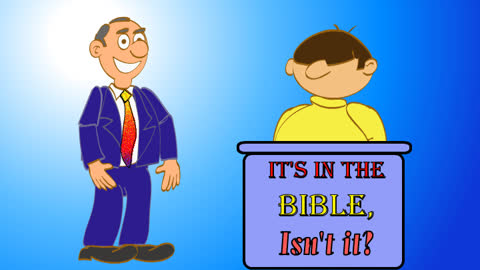 It's in the Bible, Isn't it?