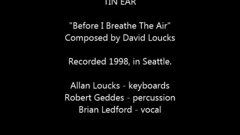 TIN EAR - "Before I Breathe The Air"