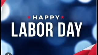 Happy labor day everyone 9/4/23