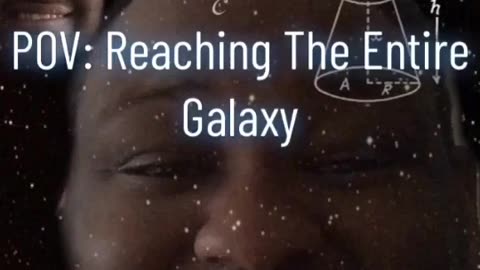 POV: Reaching The Entire Galaxy 🌌