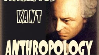 Anthropology by Immanuel Kant | (FULL AUDIOBOOK!)