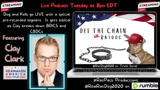 Off The Chain with RatDog - EP6 Featuring Clay Clark and James - CBDC, BRICS and an Ungodly Agenda