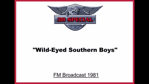 38 Special - Wild Eyed Southern Boys (Live in Atlanta, Georgia 1981) FM Broadcast