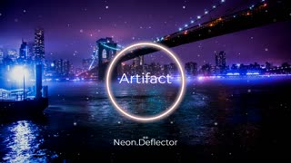 (Sin Copyright) Neon.Deflector - Artifact