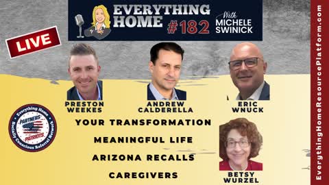 182 LIVE: Your Transformation, Meaningful Life, Arizona Recalls, Caregivers ***MUST LISTEN TO ***