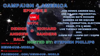 CAMPAIGN 4 AMERICA Episode 9!, With Dennis Andrew Ball & Rich Sanders - December 6th, 2022