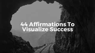 44 Affirmations To Visualize Success