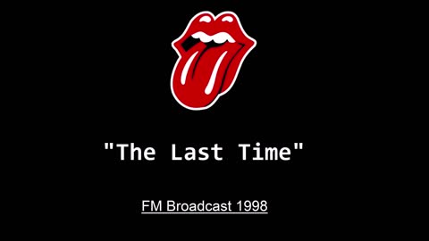 The Rolling Stones -The Last Time (Live in San Diego 1998) FM Broadcast