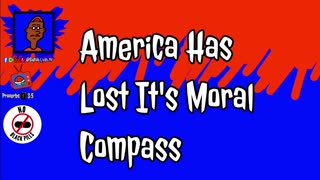 America Has Lost It's Moral Compass