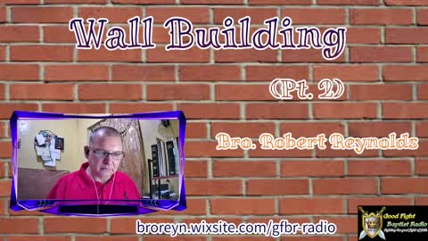 Wall Building (Pt 2) Preaching Time Ep. 14