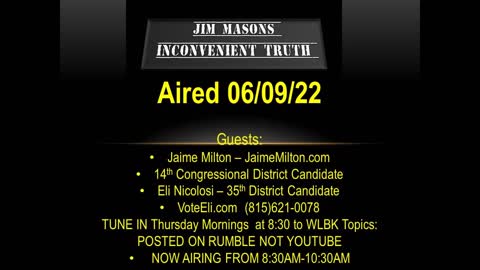 Jim Mason's Inconvenient Truth 06/09/2022