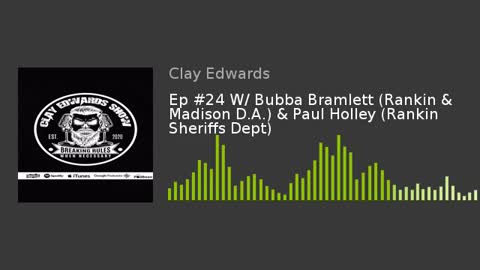 Ep #24 W/ Bubba Bramlett (Rankin & Madison D.A.) & Paul Holley (Rankin Sheriffs Dept)