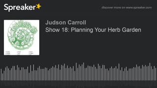 Show 18: Planning Your Herb Garden (part 2 of 3)