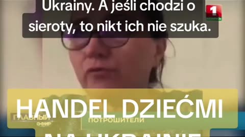 HANDEL DZIEĆMI NA UKRAINIE !!!