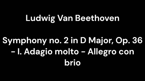 Symphony no. 2 in D Major, Op. 36 - I. Adagio molto - Allegro con brio