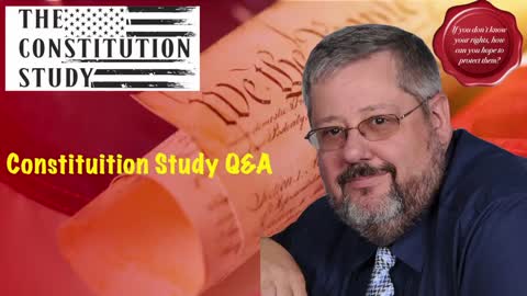 Constitution Study Q&A, September 23, 2021