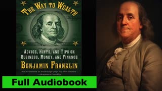 THE WAY TO WEALTH By Benjamin Franklin - Full Audiobook