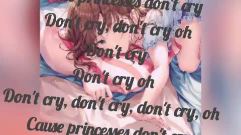 Princess don't cry (lyrics)