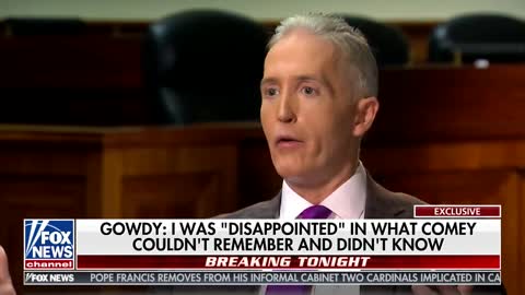 Trey Gowdy Rips Into Comey Part 2