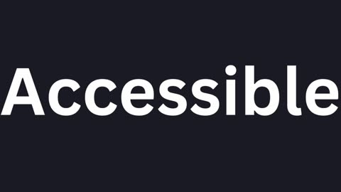How To Pronounce "Accessible"
