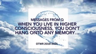 In Higher Consciousness You Don't Hang Onto Memory - OTWR 2019-2021