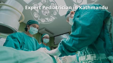 Find Expert Pediatrician in Kathmandu and Book an Appointment with Doctor