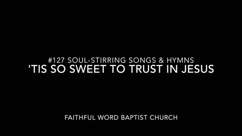 Tis So Sweet To Trust in Jesus Hymn sanderson1611 Channel Revival 2017