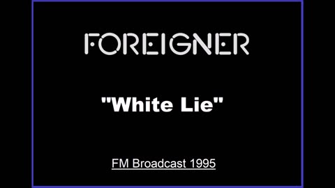 Foreigner - White Lie (Live in Aschaffenburg, Germany 1995) FM Broadcast