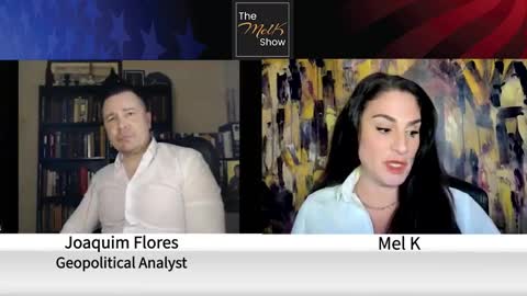 Mel K & Geopolitical Analyst Joaquim Flores Share Insights & Perspectives 7-7-22