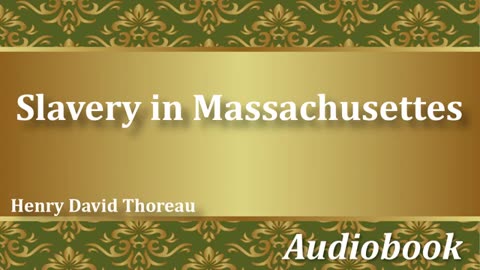 Slavery in Massachusettes - Henry David Thoreau - Audiobook