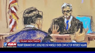 Trump Demands NYC Judge Recuse Himself Over Conflict Of Interest Again
