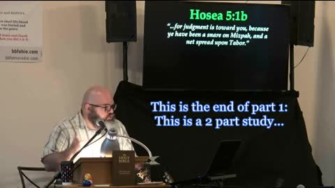 015 Hosea 5:1-7 (Expository Study of Hosea) 1 of 2