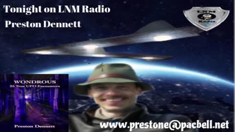 True UFO Encounters with Preston Dennett