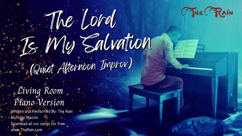 The Lord Is My Salvation - Living Room Piano Version