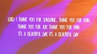 Lord I thank you for sunshine thank you for rain -TRINIX x Rushawn - It’s A Beautiful Day (Lyrics)