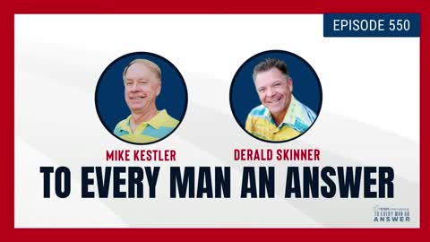 Episode 550 - Pastor Mike Kestler and Pastor Derald Skinner on To Every Man An Answer