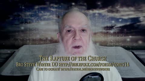 The Rapture of the true Acts 2:38 Church 11-3-2020 Bro Steve Winter DD
