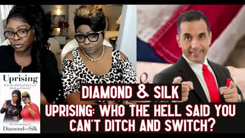 Diamond & Silk Share about Their New Book, Uprising: Who the Hell Said You Can’t Ditch and Switch?