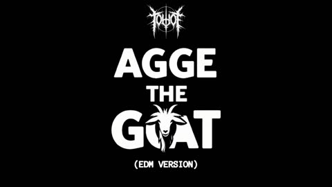 Agge the goat (EDM VERSION)