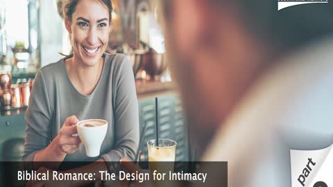 Biblical Romance: The Design for Intimacy - Part 2 with Guest Tommy Nelson