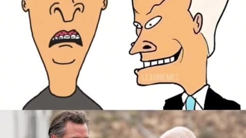 Newsome & Biden: Bevis & Butthead🤡💩