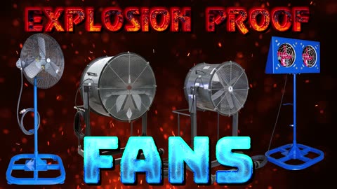Explosion Proof Fans and Evaporative Coolers