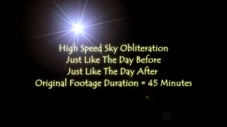 Skylapse Video 012 | Complete Sky Annihilation | I Wipe My Brow & I Sweat My Rust