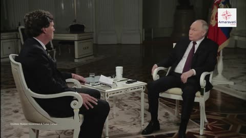 Vladimir Putin Addresses Global Affairs with Tucker Carlson | Amaravati Today